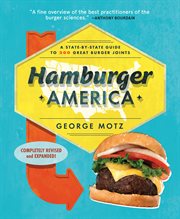 Hamburger America : A State-By-State Guide to 200 Great Burger Joints cover image cdn