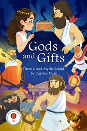 Gods and Gifts : Three Greek Myths Retold cover image cdn