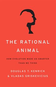 The Rational Animal : How Evolution Made Us Smarter Than We Think cover image cdn