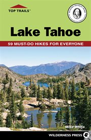 Top Trails: Lake Tahoe : 59 Must-do Hikes for Everyone. Top Trails cover image cdn