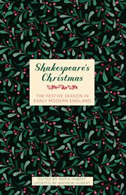 Shakespeare's Christmas : The Festive Season in Early Modern England cover image cdn