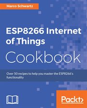 ESP8266 Internet of Things Cookbook cover image cdn