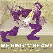 We Sing From the Heart : How the Slants® Took Their Fight for Free Speech to the Supreme Court cover image cdn