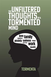 The Unfiltered Thoughts of a Tormented Mind cover image cdn