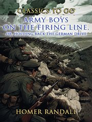 Army Boys on the Firing Line, or Holding back the German Drive cover image cdn