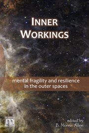 Inner Workings : Mental Fragility and Resilience in the Outer Spaces cover image cdn