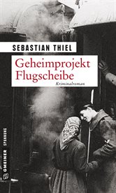 Geheimprojekt Flugscheibe : Kriminalroman cover image cdn
