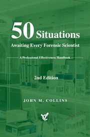 50 Situations Awaiting Every Forensic Scientist : A Professional Effectiveness Handbook cover image cdn