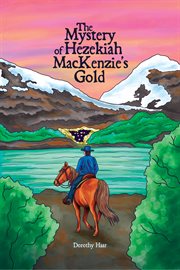 The Mystery of Hezekiah Mackenzie's Gold cover image cdn