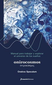 Onirocosmos : Manual para trabajar y explorar el universo de los sueños cover image cdn