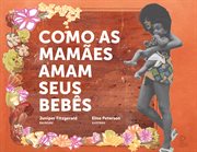 Como as Mamães Amam Seus Bebês cover image cdn