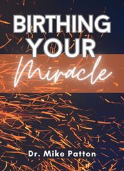 Birthing Your Miracle cover image cdn