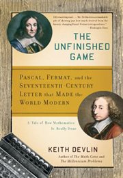 The Unfinished Game : Pascal, Fermat, and the Seventeenth-Century Letter that Made the World Modern cover image cdn