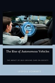 The Rise of Autonomous Vehicles : The Impact of Self-Driving Cars on Society cover image cdn