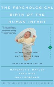 The Psychological Birth of the Human Infant Symbiosis and Individuation cover image cdn