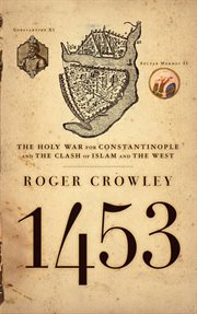 1453 : The Holy War for Constantinople and the Clash of Islam and the West cover image cdn
