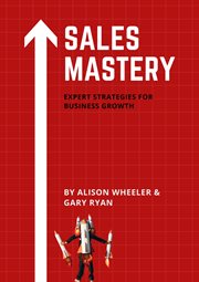 Sales Mastery : Expert Strategies for Business Growth cover image cdn