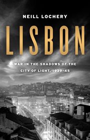 Lisbon : War in the Shadows of the City of Light, 1939-45 cover image cdn