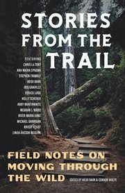 Stories From the Trail : Field Notes on Moving through the Wild cover image cdn