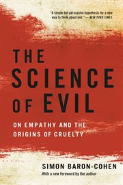 The Science of Evil : On Empathy and the Origins of Cruelty cover image cdn