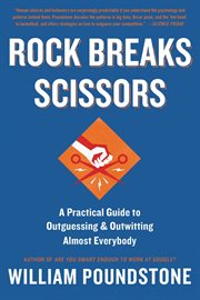 Rock Breaks Scissors : A Practical Guide to Outguessing and Outwitting Almost Everybody cover image cdn