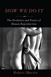 How We Do It : The Evolution and Future of Human Reproduction cover image cdn