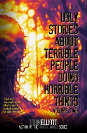 Ugly Stories About Terrible People Doing Horrible Things, Volume Two cover image cdn