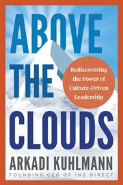 Above the Clouds : Rediscovering the Power of Culture-Driven Leadership cover image cdn