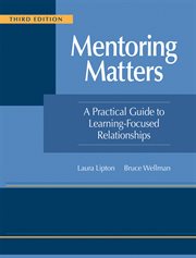 Mentoring Matters : A Practical Guide to Learning-Focused Relationships (Establish a Learning-Focused Mentor-Teacher Rel cover image cdn