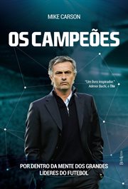 Os Campeões : Por Trás Da Mente Dos Grandes Líderes Do Futebol cover image cdn