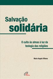 Salvação Solidária : O Culto Às Almas À Luz Da Teologia Das Religiões cover image cdn