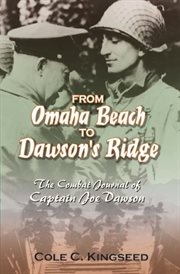 From Omaha Beach to Dawson's Ridge : The Combat Journal of Captain Joe Dawson cover image cdn