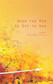 When the Men Go off to War : Poems cover image cdn