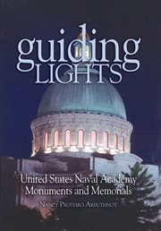 Guiding Lights : Monuments and Memorials at the U.S. Naval Academy cover image cdn