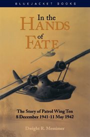 In the Hands of Fate : The Story of Patrol Wing Ten, 8 December 1941 - 11 cover image cdn