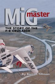 MiG Master : The Story of the F-8 Crusader cover image cdn