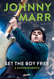 Johnny Marr, Set the Boy Free : A Autobiografia cover image cdn