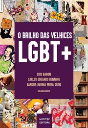 O Brilho Das Velhices Lgbt+ : Vivências E Narrativas De Pessoas Lgbt 50+ cover image cdn