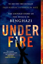 Under Fire : The Untold Story of the Attack in Benghazi cover image cdn