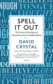 Spell It Out : The Curious, Enthralling, and Extraordinary Story of English Spelling cover image cdn