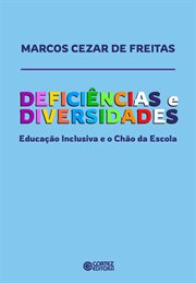 Deficiências E Diversidades : Educação Inclusiva E O Chão Da Escola cover image cdn