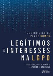 Legítimos Interesses Na Lgpd - 2024 : Trajetória, Consolidação E Critérios De Aplicação cover image cdn