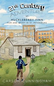 21st Century Adventures of Huckleberry Finn: Tom and Becky in St. Petersburg : Tom and Becky in St. Petersburg cover image cdn