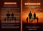 Balancing Act-A Faith-Based Guide to Being a Great Husband and Father : How to be a Supportive Dad and be Super Committed to Your Marriage Relationship cover image cdn