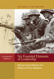 Six Essential Elements of Leadership : Marine Corps Wisdom of a Medal of Honor Recipient cover image cdn