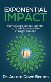 Exponential Impact : Harnessing Human Potential to Drive Sustainability in Organizations cover image cdn
