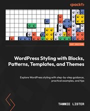 WordPress Styling With Blocks, Patterns, Templates, and Themes cover image cdn