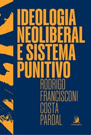 Ideologia Neoliberal E Sistema Punitivo cover image cdn