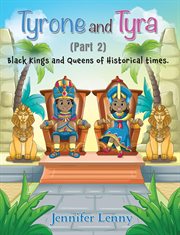 Tyrone and Tyra : Black Kings and Queens of Historical times cover image cdn