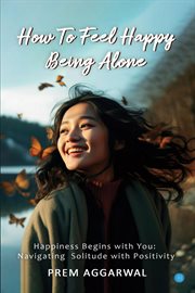 How to Feel Happy Being Alone cover image cdn